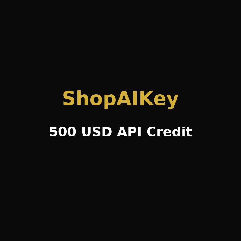 Mua hộ ShopAIKey — 500$ API Credit